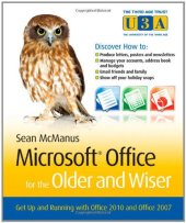 book Microsoft Office for the Older and Wiser: Get up and running with Office 2010 and Office 2007 