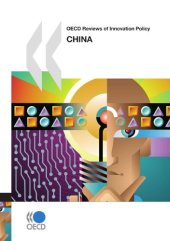 book OECD Reviews of Innovation Policy OECD Reviews of Innovation Policy: China 2008