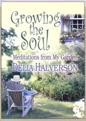 book Growing The Soul: Meditations From My Garden 