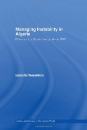 book Managing Instability in Algeria: Elites and Political Change since 1995 