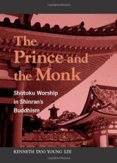 book The Prince and Monk: Shotoku Worship in Shinran's Buddhism