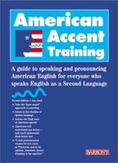 book American Accent Training: A Guide to Speaking and Pronouncing American English for Everyone Who Speaks English as a Second Language