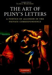 book The Art of Pliny's Letters: A Poetics of Allusion in the Private Correspondence