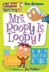 book My Weird School #3: Mrs. Roopy Is Loopy!