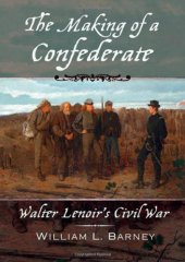 book The Making of a Confederate: Walter Lenoir's Civil War 