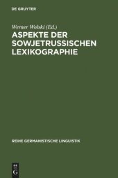 book Aspekte der sowjetrussischen Lexikographie: Übersetzungen, Abstracts, bibliographische Angaben