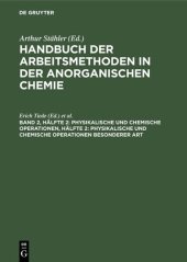 book Handbuch der Arbeitsmethoden in der anorganischen Chemie: Band 2, Hälfte 2 Physikalische und chemische Operationen, Hälfte 2: Physikalische und chemische Operationen besonderer Art