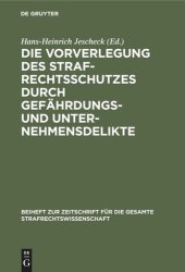 book Die Vorverlegung des Strafrechtsschutzes durch Gefährdungs- und Unternehmensdelikte: Referate und Diskussionsbericht der Arbeitssitzung der Fachgruppe für Strafrechtsvergleichung anläßlich der Tagung der Gesellschaft für Rechtsvergleichung am 20. Septembe