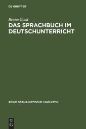 book Das Sprachbuch im Deutschunterricht: linguistische und mediendidaktische Untersuchungen zu Beispielen aus dem "Schweizer Sprachbuch"