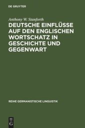 book Deutsche Einflüsse auf den englischen Wortschatz in Geschichte und Gegenwart: Mit einem Beitrag zum Amerikanischen Englisch von Jürgen Eichhoff