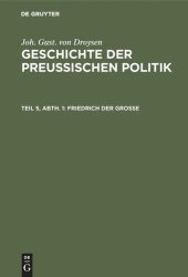 book Geschichte der preußischen Politik: Teil 5, Abt. 1 Friedrich der Große