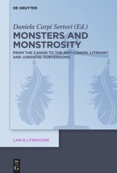 book Monsters and Monstrosity: From the Canon to the Anti-Canon: Literary and Juridical Subversions