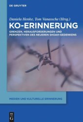 book Ko-Erinnerung: Grenzen, Herausforderungen und Perspektiven des neueren Shoah-Gedenkens