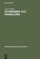 book Schreiben als Handlung: Überlegungen und Untersuchungen zur Theorie der Textproduktion