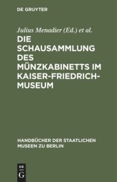 book Die Schausammlung des Münzkabinetts im Kaiser-Friedrich-Museum: Eine Münzgeschichte der europäischen Staaten