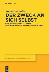 book Der Zweck an sich selbst: Eine Untersuchung zu Kants "Grundlegung zur Metaphysik der Sitten"