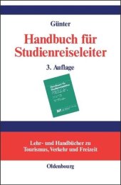 book Handbuch für Studienreiseleiter: Pädagogischer, psychologischer und organisatorischer Leitfaden für Exkursionen und Studienreisen