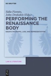 book Performing the Renaissance Body: Essays on Drama, Law, and Representation