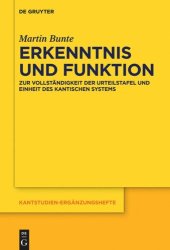 book Erkenntnis und Funktion: Zur Vollständigkeit der Urteilstafel und Einheit des kantischen Systems