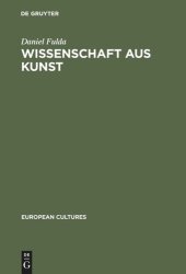 book Wissenschaft aus Kunst: Die Entstehung der modernen deutschen Geschichtsschreibung 1760-1860