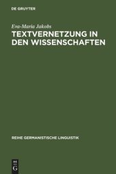 book Textvernetzung in den Wissenschaften: Zitat und Verweis als Ergebnis rezeptiven, reproduktiven und produktiven Handelns