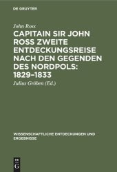 book Capitain Sir John Ross zweite Entdeckungsreise nach den Gegenden des Nordpols: 1829–1833