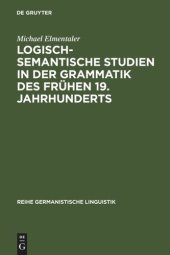 book Logisch-semantische Studien in der Grammatik des frühen 19. Jahrhunderts: Untersuchungen zur Kategorienlehre von Simon Heinrich Adolf Herling