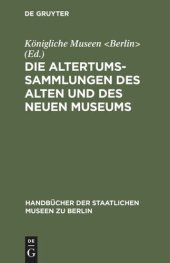 book Die Altertums-Sammlungen des Alten und des Neuen Museums