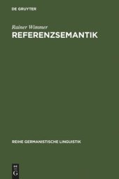 book Referenzsemantik: Untersuchungen zur Festlegung von Bezeichnungsfunktionen sprachlicher Ausdrücke am Beispiel des Deutschen