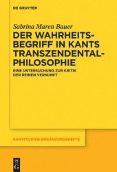 book Der Wahrheitsbegriff in Kants Transzendentalphilosophie: Eine Untersuchung zur Kritik der reinen Vernunft