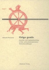 book Origo gentis: Identitäts- und Legitimitätsstiftung in früh- und hochmittelalterlichen Herkunftserzählungen