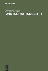 book Wirtschaftsrecht. Teil 1 Wirtschaftsrecht I: Grundrechte und Einführung in das Bürgerliche Recht