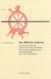 book Das Bild des Anderen: Entstehung und Wirkung deutsch-französischer Fremdbilder in der volkssprachlichen Literatur und Historiographie des 12. bis 14. Jahrhunderts