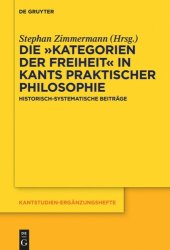 book Die „Kategorien der Freiheit“ in Kants praktischer Philosophie: Historisch-systematische Beiträge