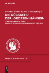 book Die Rückkehr der "Großen Männer": Staatsmänner im Krieg. Ein deutsch-britischer Vergleich 1740-1945