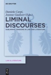 book Liminal Discourses: Subliminal Tensions in Law and Literature