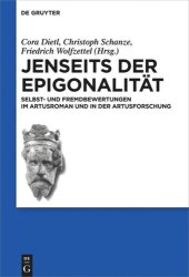 book Jenseits der Epigonalität: Selbst- und Fremdbewertungen im Artusroman und in der Artusforschung