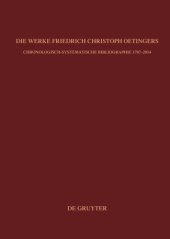 book Bibliographie zur Geschichte des Pietismus. Band 3 Die Werke Friedrich Christoph Oetingers: Chronologisch-systematische Bibliographie 1707–2014