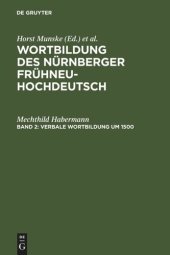 book Wortbildung des Nürnberger Frühneuhochdeutsch. Band 2 Verbale Wortbildung um 1500: Eine historisch-synchrone Untersuchung anhand von Texten Albrecht Dürers, Heinrich Deichslers und Veit Dietrichs