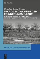 book Mikrogeschichten der Erinnerungskultur: "Am grünen Strand der Spree" und die Remedialisierung des Holocaust by bullets