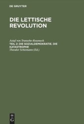 book Die lettische Revolution: Teil 2 Die Sozialdemokratie. Die Katastrophe