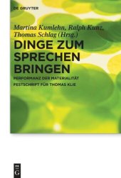 book Dinge zum Sprechen bringen: Performanz der Materialität. Festschrift für Thomas Klie