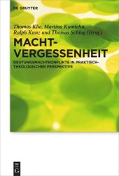 book Machtvergessenheit: Deutungsmachtkonflikte in praktisch-theologischer Perspektive