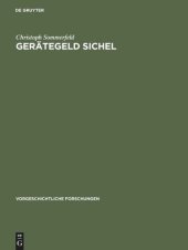 book Gerätegeld Sichel: Studien zur monetären Struktur bronzezeitlicher Horte im nördlichen Mitteleuropa