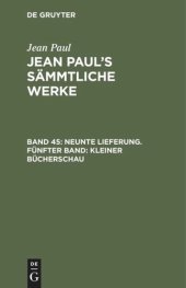 book Jean Paul’s Sämmtliche Werke. Band 45 Neunte Lieferung. Fünfter Band: Kleiner Bücherschau: Zweiter Theil