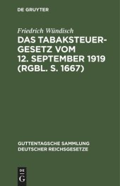 book Das Tabaksteuergesetz vom 12. September 1919 (RGBl. S. 1667): Nebst den Ausführungsbestimmungen vom 26. Februar 1920