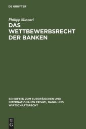 book Das Wettbewerbsrecht der Banken: Die Regulierung des Wettbewerbs der Banken durch Kartellrecht, Bankaufsichtsrecht und Lauterkeitsrecht