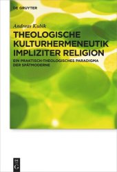 book Theologische Kulturhermeneutik impliziter Religion: Ein praktisch-theologisches Paradigma der Spätmoderne