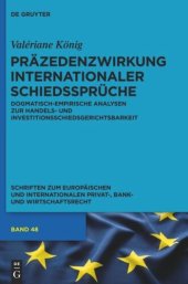 book Präzedenzwirkung internationaler Schiedssprüche: Dogmatisch-empirische Analysen zur Handels- und Investitionsschiedsgerichtsbarkeit