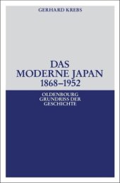 book Das moderne Japan 1868-1952: Von der Meiji-Restauration bis zum Friedensvertrag von San Francisco